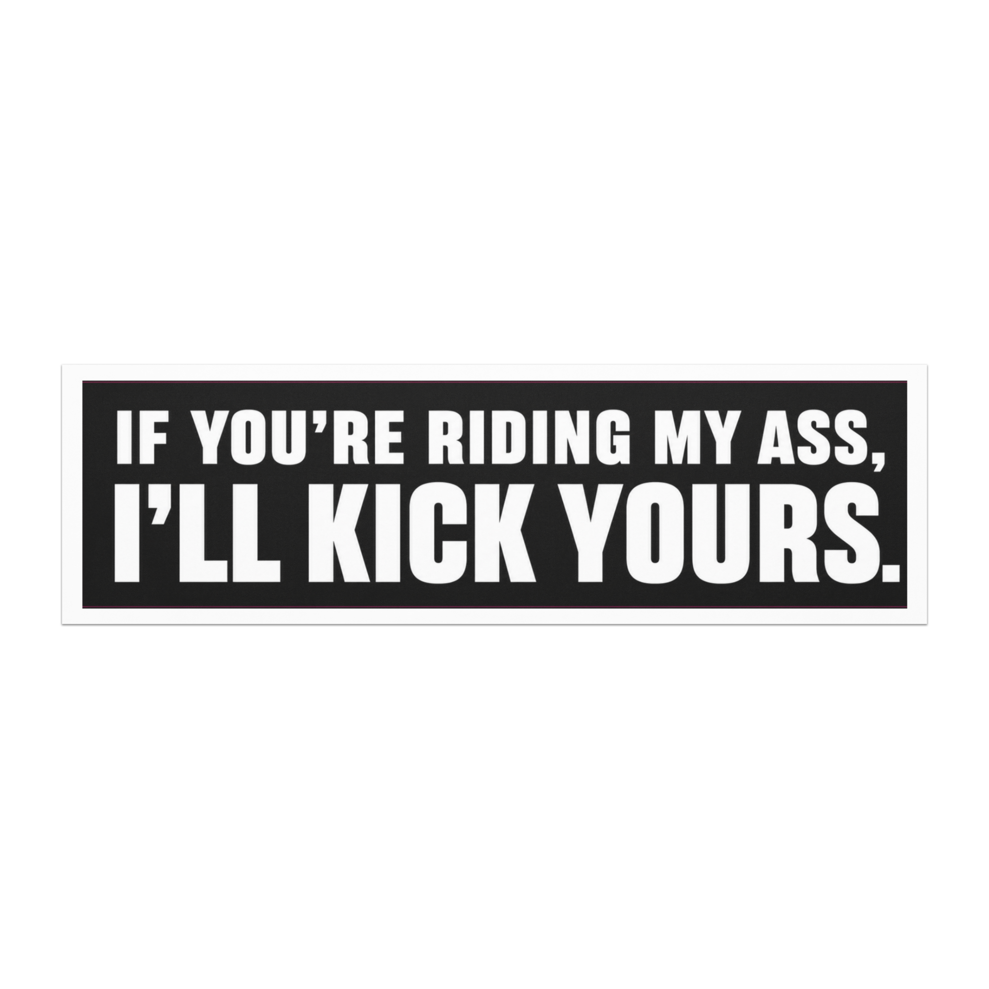 Don't Ride My Ass white truck magnet